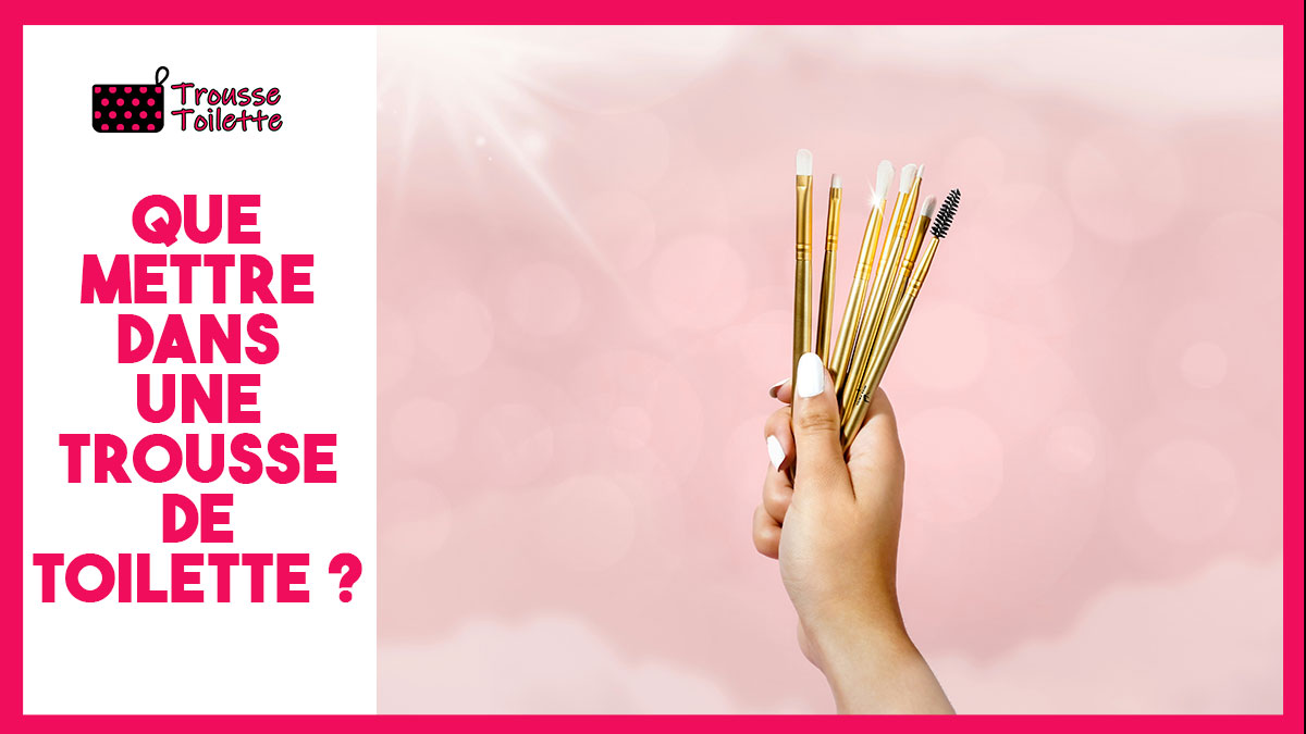 Blog Trousse Toilette